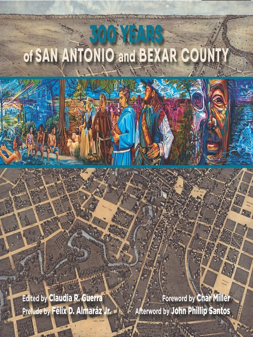 Title details for 300 Years of San Antonio and Bexar County by Char Miller - Available